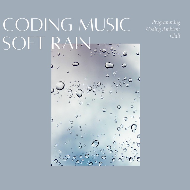 Coding Music with Soft Rain cover art