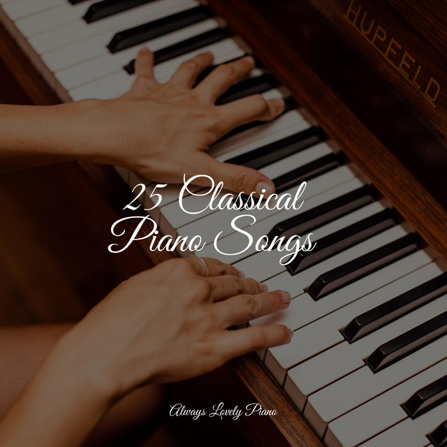 25 Classical Piano Songs Album by Piano Dreams Spotify