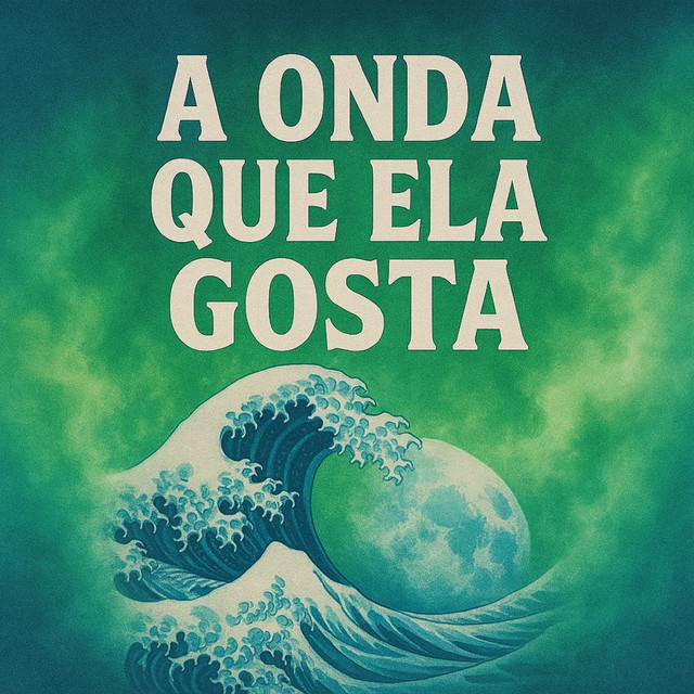 A Onda Que Ela Gosta