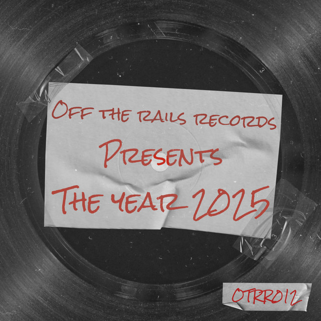 Off the Rails Records presents The Year 2025 cover art