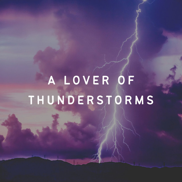 A Lover of Thunderstorms - Album by Sound FX Pro | Spotify