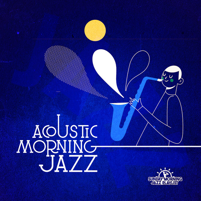 Acoustic Morning Jazz - Album by Sunday Morning Jazz Playlist | Spotify