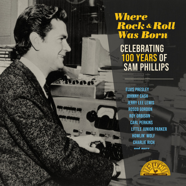 Where Rock 'n' Roll Was Born: Celebrating 100 Years of Sam Phillips (Remastered) cover