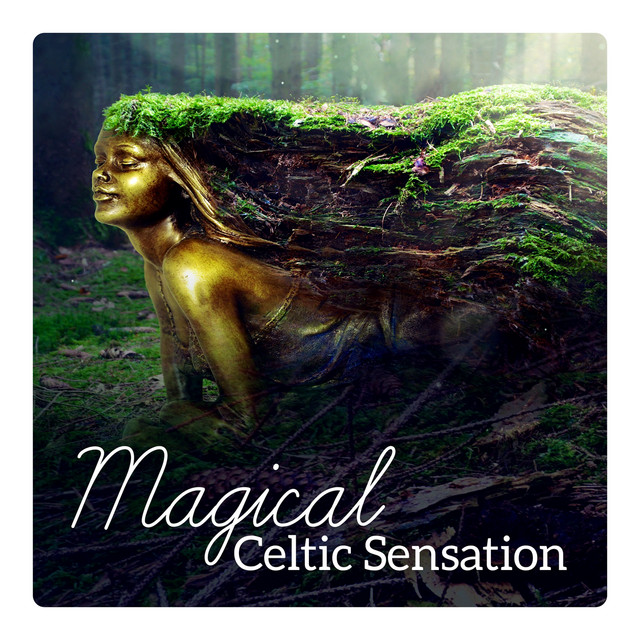 Magical Celtic Sensation - Nature Music for Relaxation, Sleep, Spiritual Healing cover art