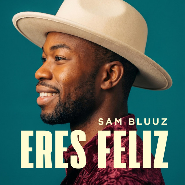 Eres feliz - Single de Sam Bluuz | Spotify