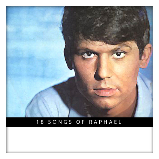 18 Songs Of Raphael - Album de Raphael | Spotify