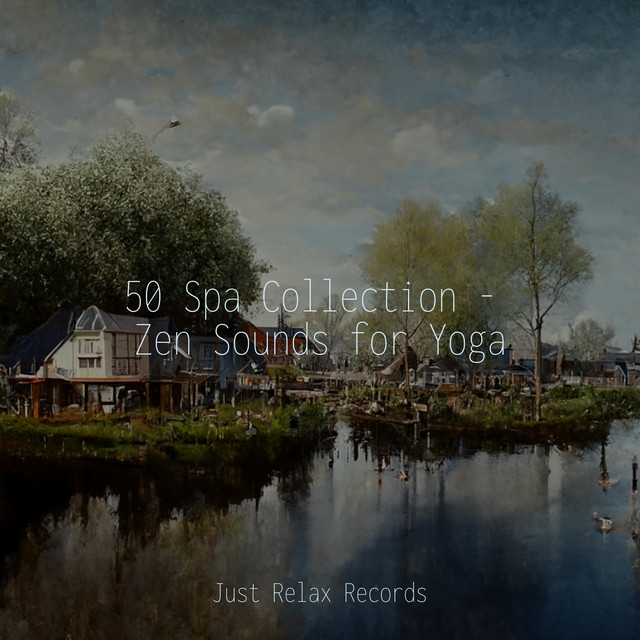 50 Spa Collection - Zen Sounds for Yoga - Album by Yoga Namaste | Spotify