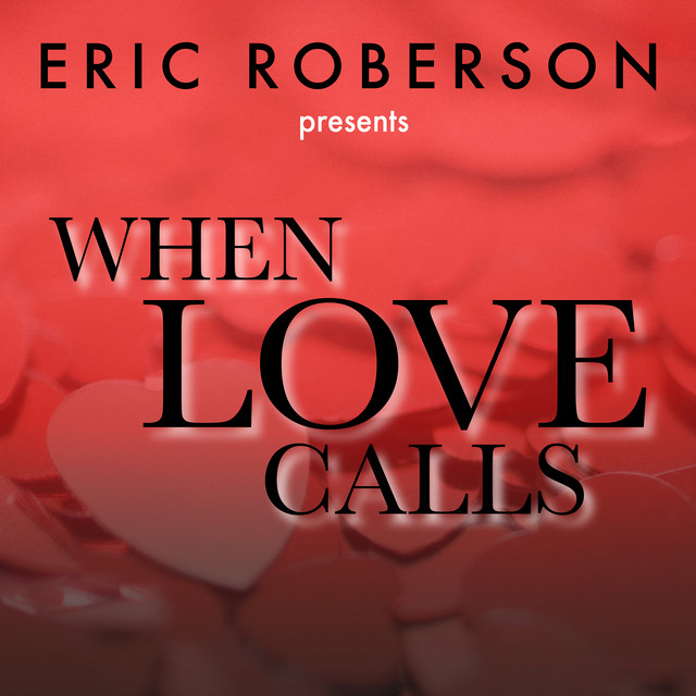 Eric Roberson Presents When Love Calls cover art