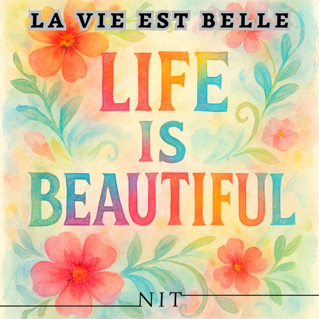 LA VIE EST BELLE