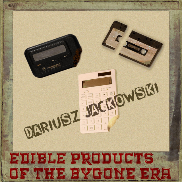 Edible Products Of The Bygone Era cover