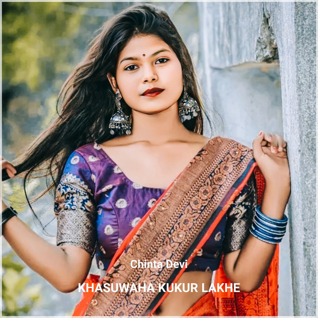 Khasuwaha Kukur Lakhe - Single by Chinta Devi | Spotify