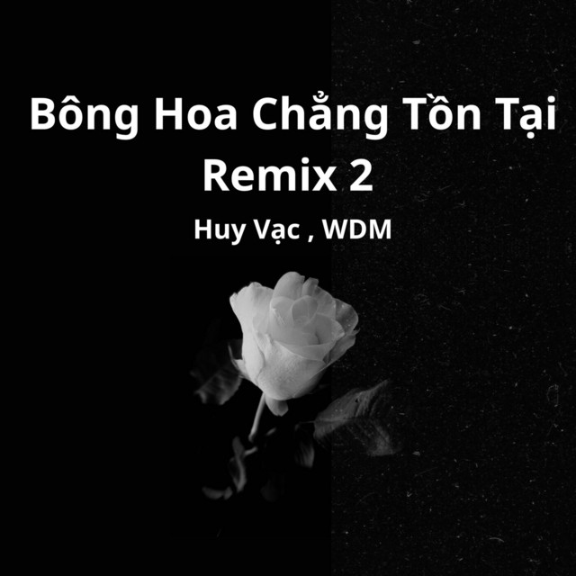 Bông Hoa Chẳng Tồn Tại Remix 2