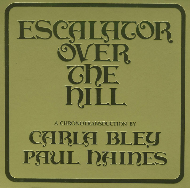 Escalator Over The Hill - A Chronotransduction by Carla Bley and Paul Haines cover art