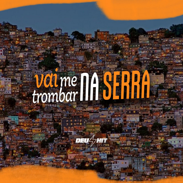 VAI ME TROMBAR NA SERRA
