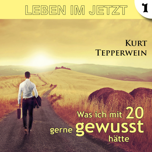 Leben im Jetzt: Was ich mit 20 gerne gewusst hätte, Teil 1 cover art