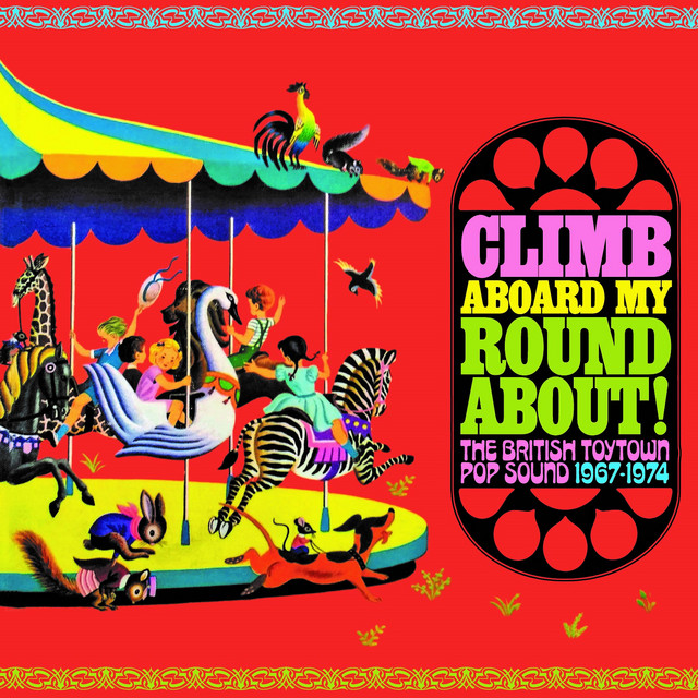 Climb Aboard My Roundabout! The British Toytown Pop Sound 1967-1974 cover