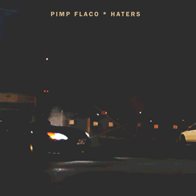 Pimp Flaco - Haters