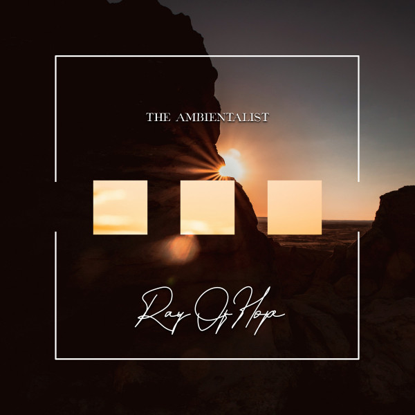 Ray Of Hope - Single by The Ambientalist | Spotify