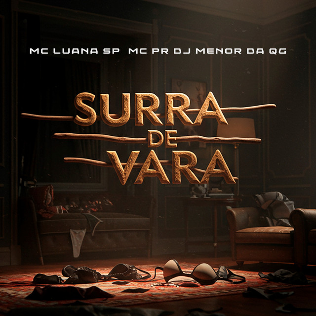 DJ Menor da QG, MC PR, MC Luana SP – SURRA DE VARA