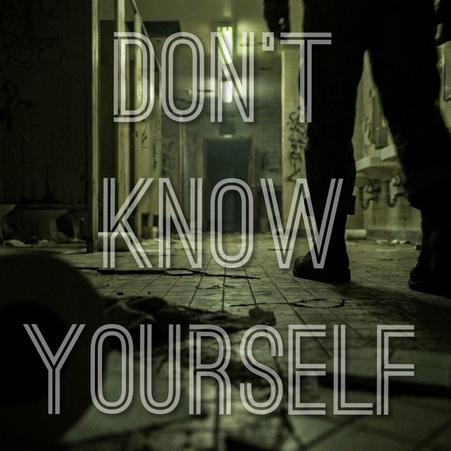 Don't Know Yourself