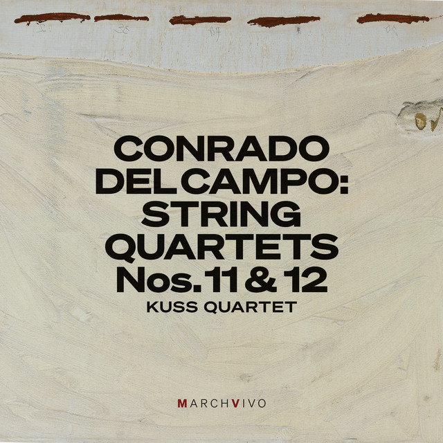 Conrado del Campo: String Quartets Nos. 11 & 12 (Live at the Fundación Juan March)