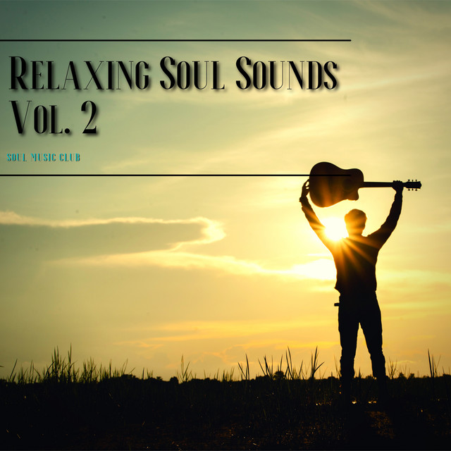 Relaxing Soul Sounds Vol. 2 - Album by Soul Music Club | Spotify