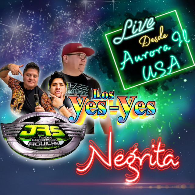 Negrita Live Desde Aurora IL USA - Sencillo de Los Yes Yes