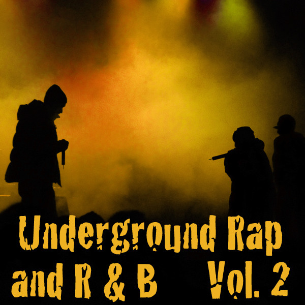 Underground Rap and R&B (Vol. 2) - Compilation by Various Artists | Spotify