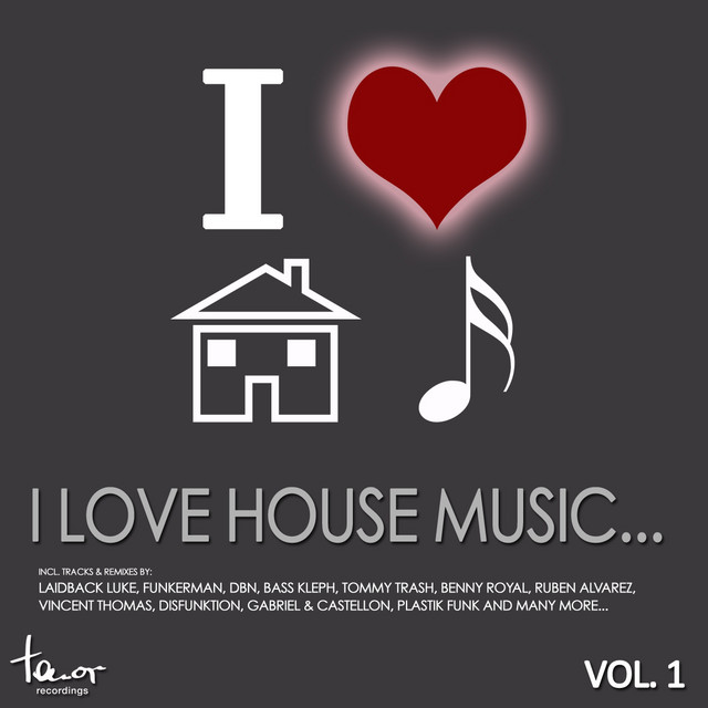 I Love House Music... Vol. 1 - Compilation by Various Artists | Spotify