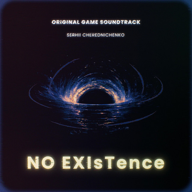 Обкладинка Serhii Cherednichenko — NO EXIsTence (Original Game Soundtrack)