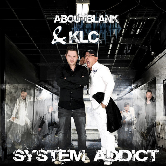 System Addict – Aboutblank &amp; KLC