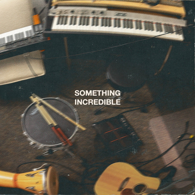 Something Incredible - EP album image