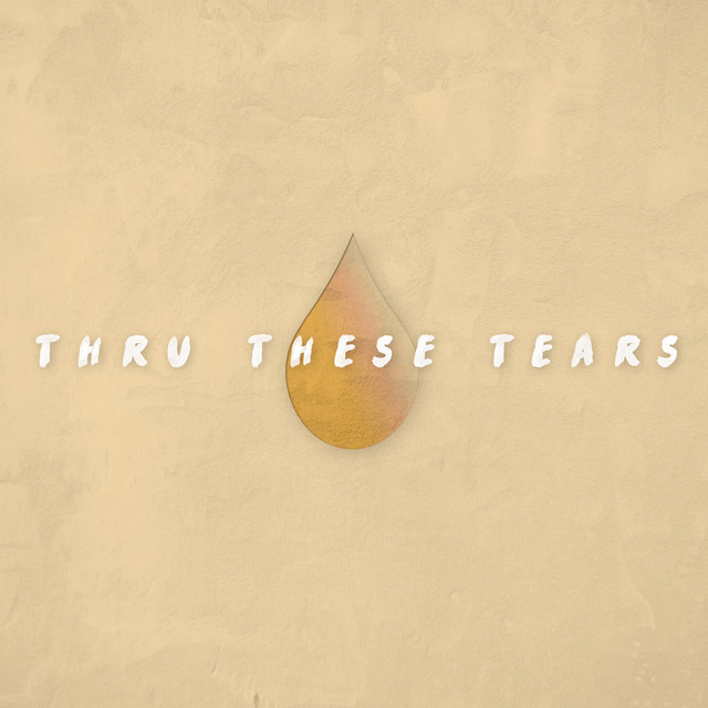 Thru These Tears cover