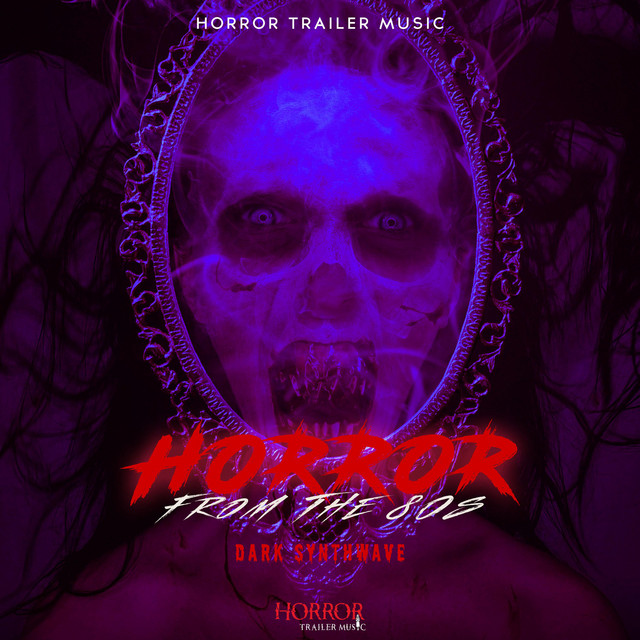 Horror From The 80s (Dark Synthwave) - Single by Horror Trailer