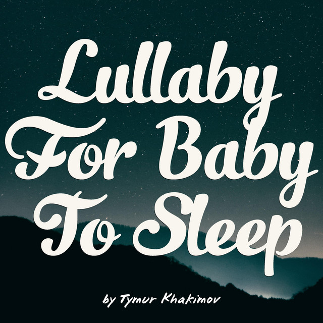 Обкладинка: Lullaby For Baby To Sleep — Tymur Khakimov