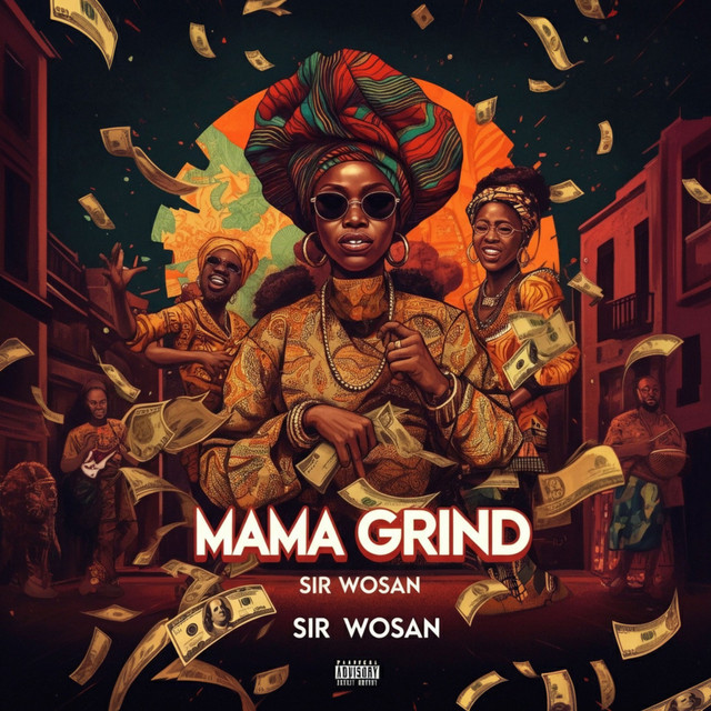 sir wosan, EWEBAWE RECORDS – Mama Grind
