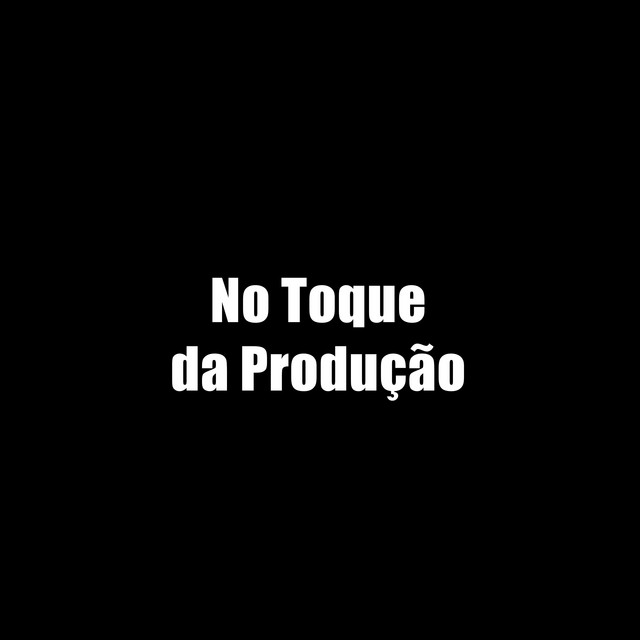 No Toque da Produção