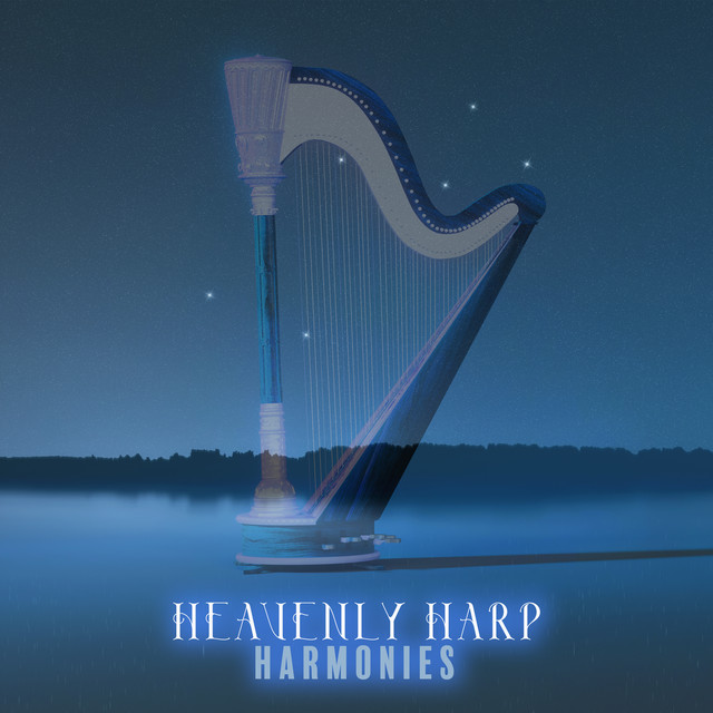Heavenly Harp Harmonies: Relaxing Harp Music - Album by Relaxing