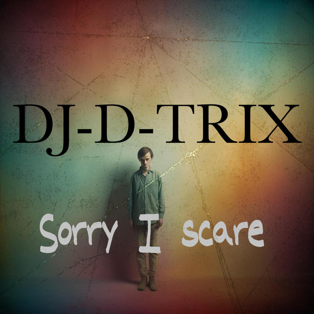 Sorry i scare