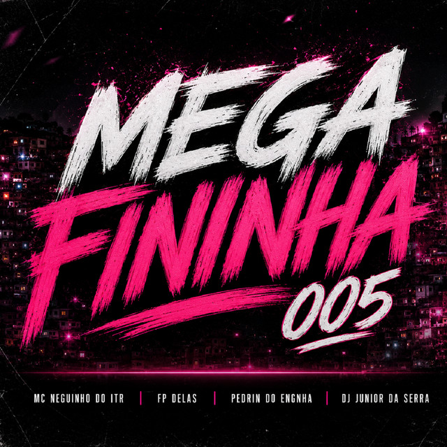 MEGA FININHA 005