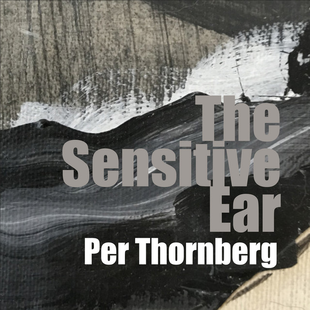 The Sensitive Ear - Single by Per Thornberg | Spotify