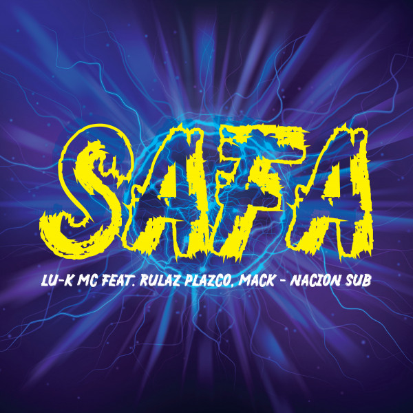 Lu-k Mc, Rulaz Plazco, Nacion Sub, Mack – Safa