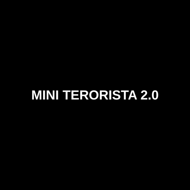 MINI TERORISTA 2.0
