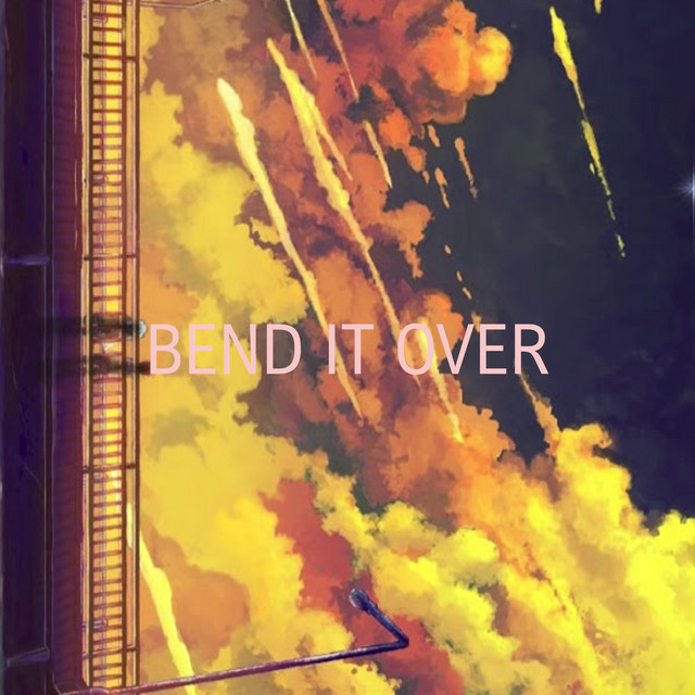 Bend It Over Single By Aya Da Main Spotify