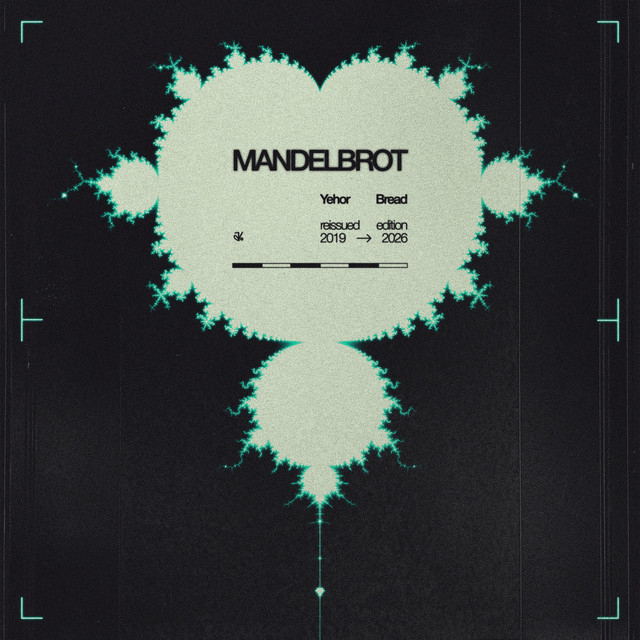 Обкладинка: Mandelbrot - 2026 Remastered Version — Yehor Bread