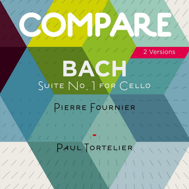 Bach: Complete Cello Suites, Pierre Fournier vs. Paul Tortelier (Compare 2 Versions) cover art