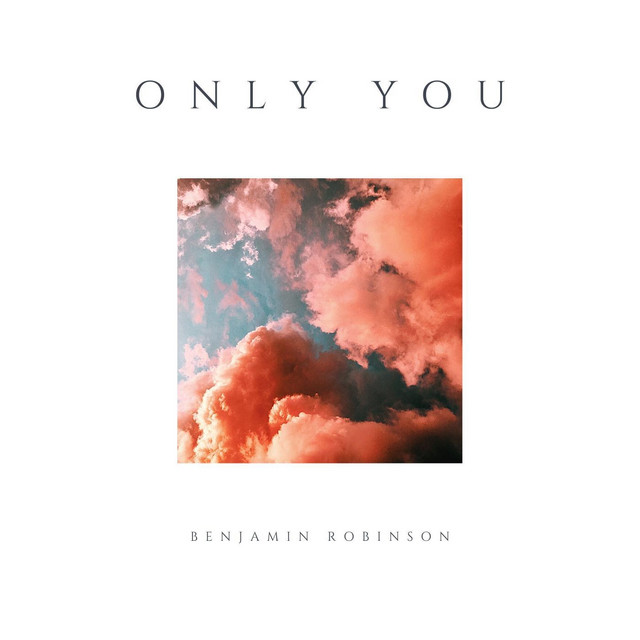 Only You - EP by Benjamin Robinson | Spotify