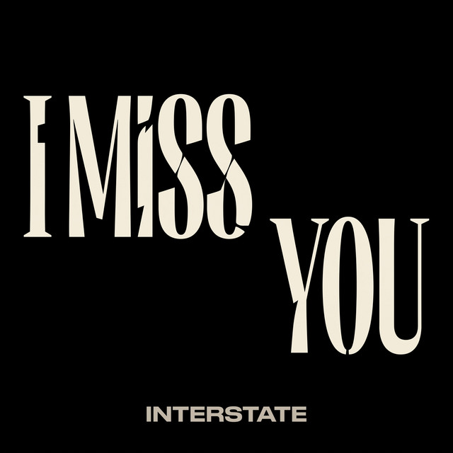 I Miss You — Interstate