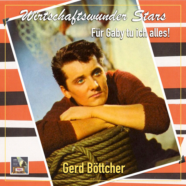 Wirtschaftswunder-Stars: Gerd Böttcher - Für Gaby tu ich alles! cover art