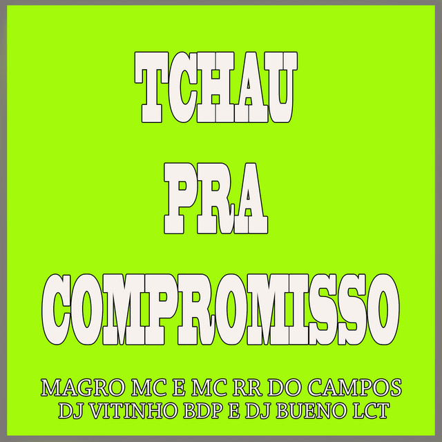 Tchau pra Compromisso